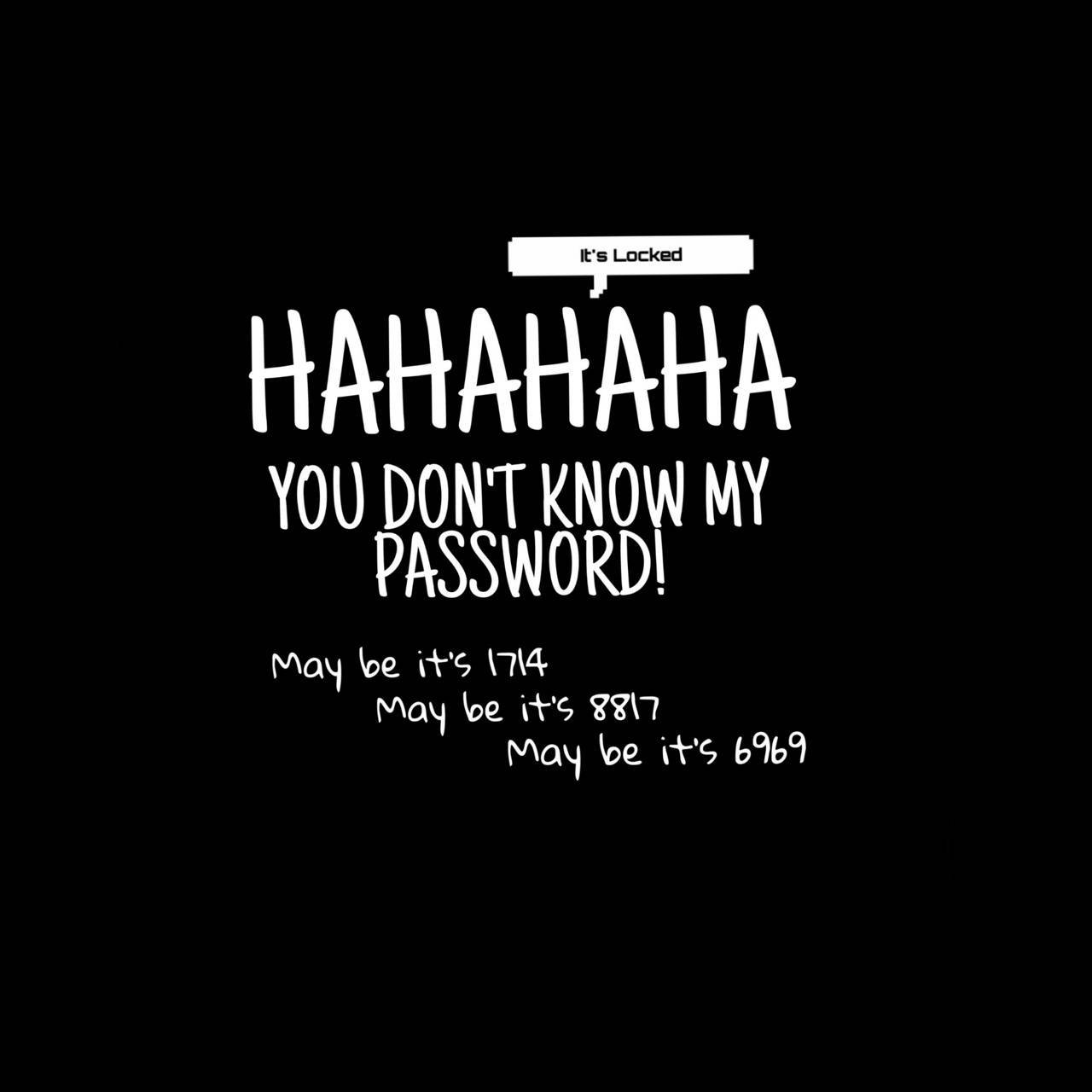 哈哈它已上鎖 壁紙 — 黑色背景上粗體白色文字宣告「HAHAHA 你唔知道我嘅密碼！」下面有搞笑嘅密碼猜測。