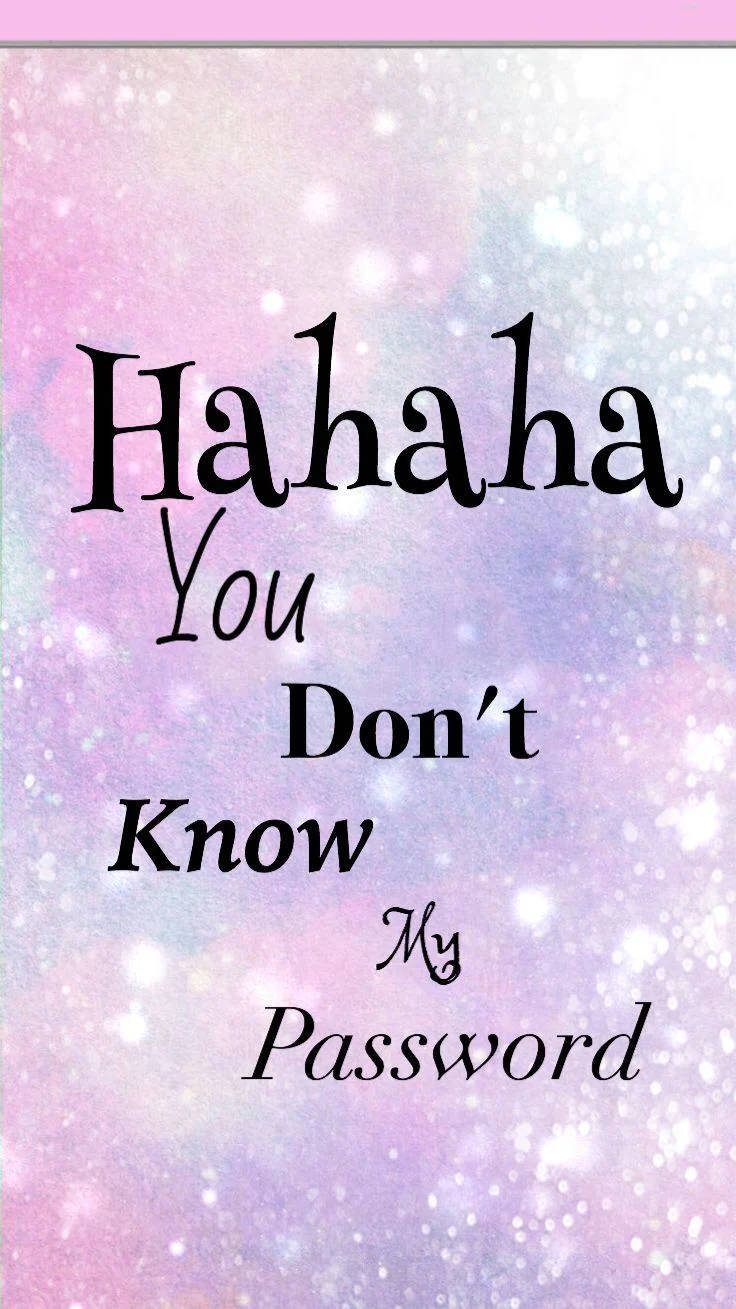 哈哈密碼 壁紙 — 黑色字體 'Hahaha You Don't Know My Password' 寫在閃爍的粉紅和紫色銀河背景上。