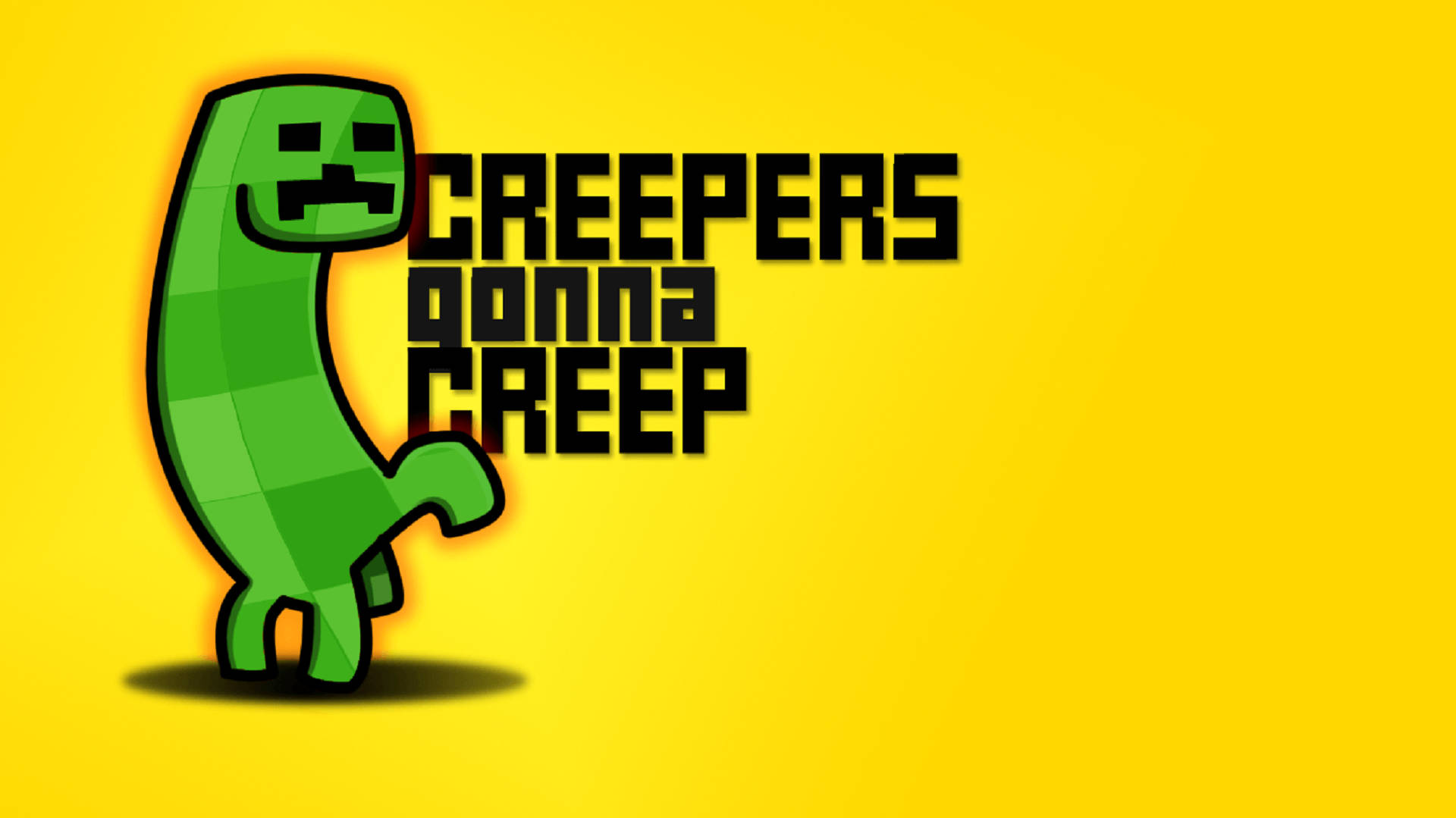 綠色像素爬行者，黃色背景上有「CREEPERS GONNA CREEP」文字