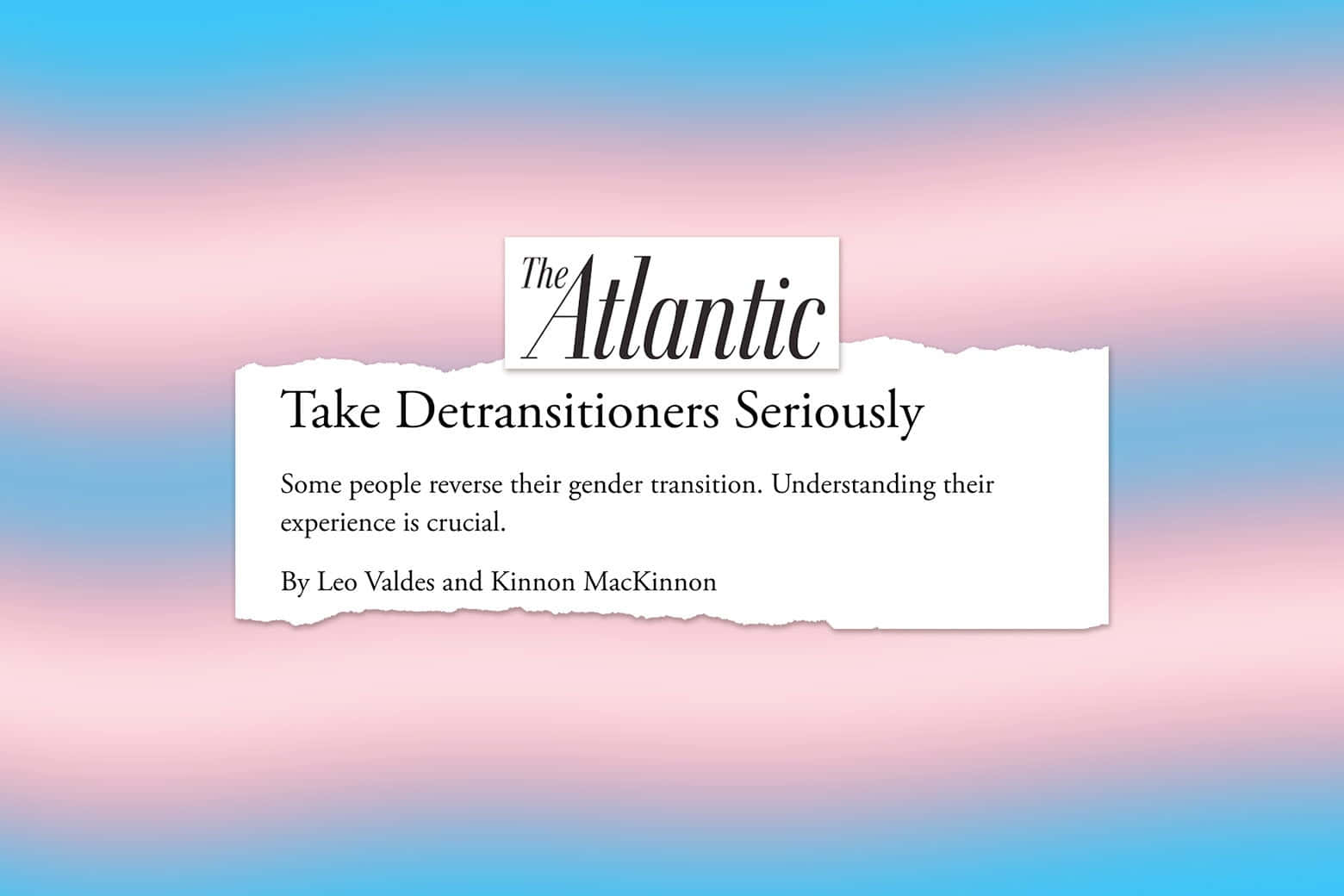 trans 桌布 壁紙 — 喺柔和粉紅藍色漸變背景上嘅撕紙覆蓋層顯示咗The Atlantic關於detransitioners嘅文章標題。