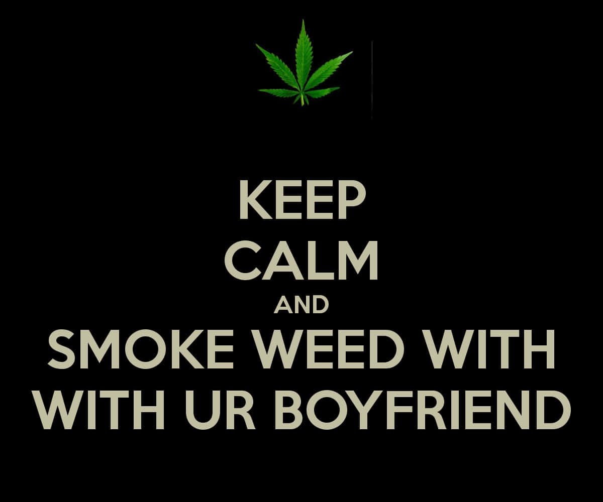 Keep calm and smoke weed with ur boyfriend 文字海報，附綠色葉子