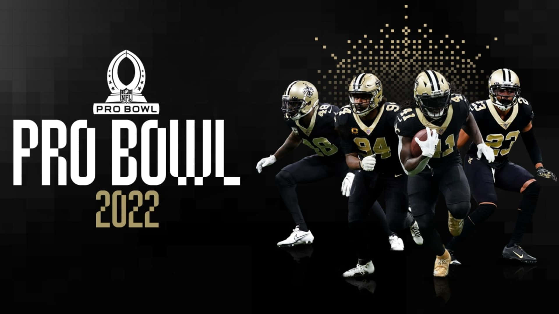 聖人 桌布 壁紙 — 四名身穿黑色和金色球衣的NFL球員在深色背景上動態衝刺，並帶有'Pro Bowl 2022'文字。