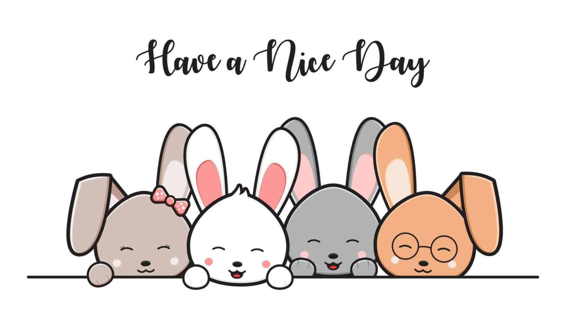 Kawaii Cartoon 桌布 壁紙 — 四隻可愛的卡通兔仔從一條線上方探出頭來，線上面有「Have a Nice Day」的文字。