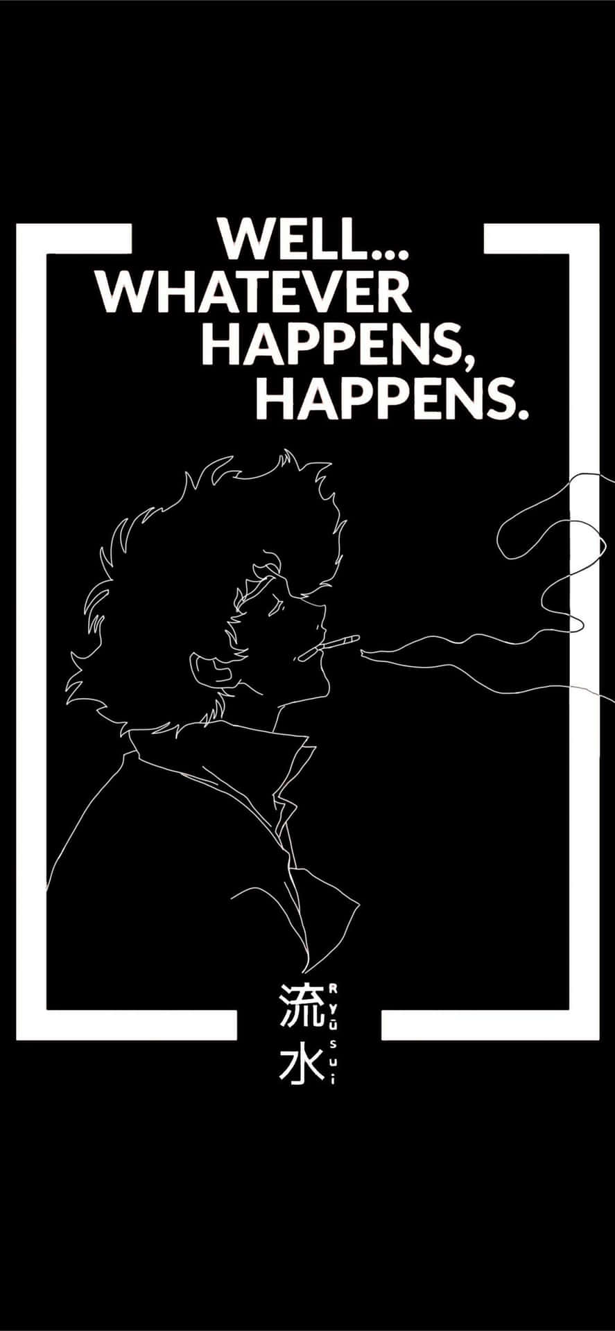 一名吸煙的男子，帶有引言「Whatever happens happens」，以極簡線條藝術呈現。