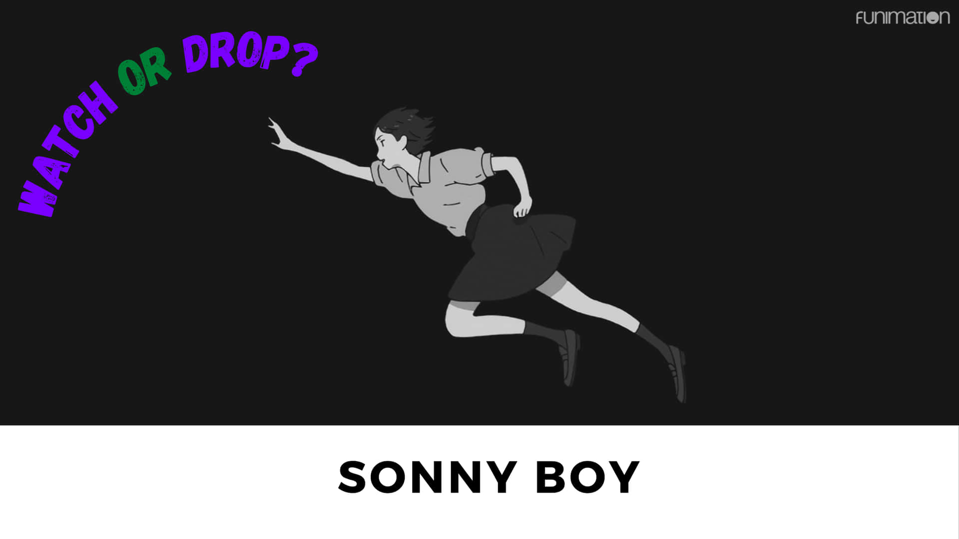 穿著校服的動漫女孩跳躍中，上方有「WATCH OR DROP?」文字，下方有「SONNY BOY」。