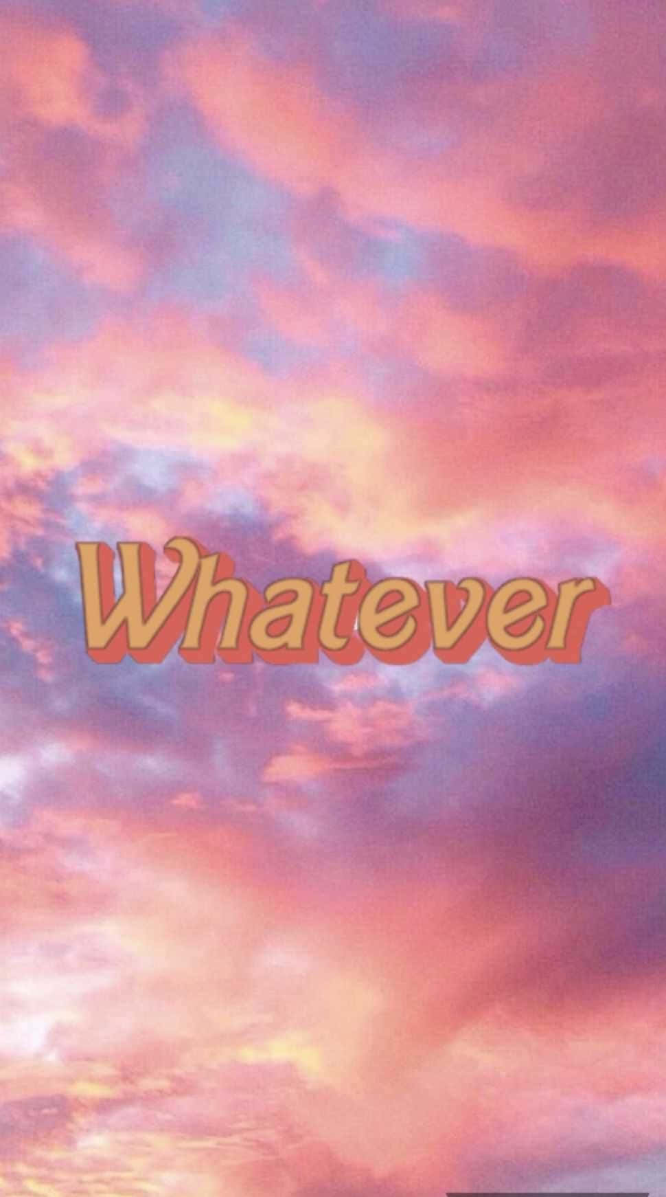 粉紅色、紫色和橙色的日落雲彩，帶有復古字體的「Whatever」一詞。