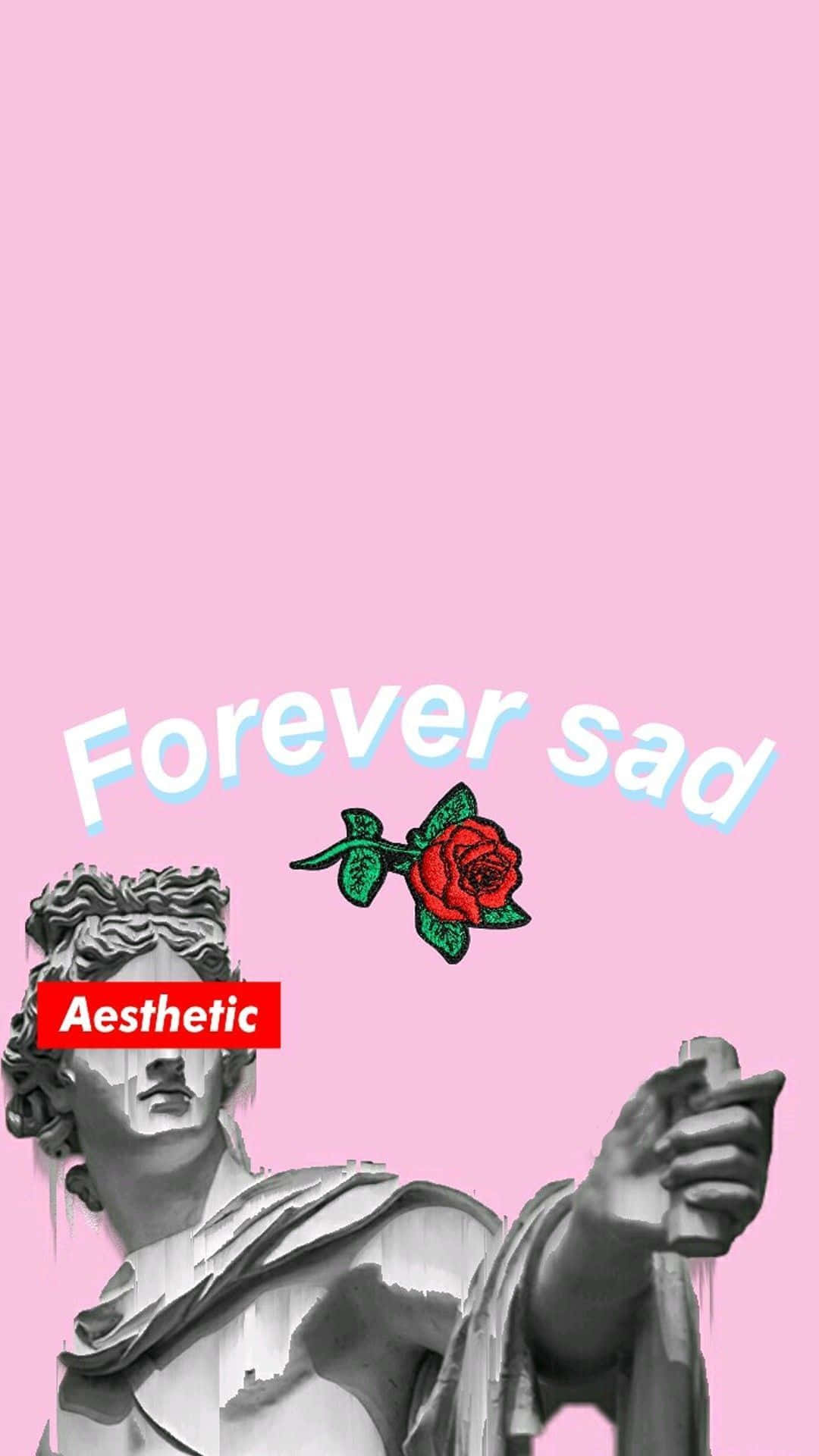 一座古典雕像，帶有紅玫瑰和粉紅色背景上的「Forever sad」文字。