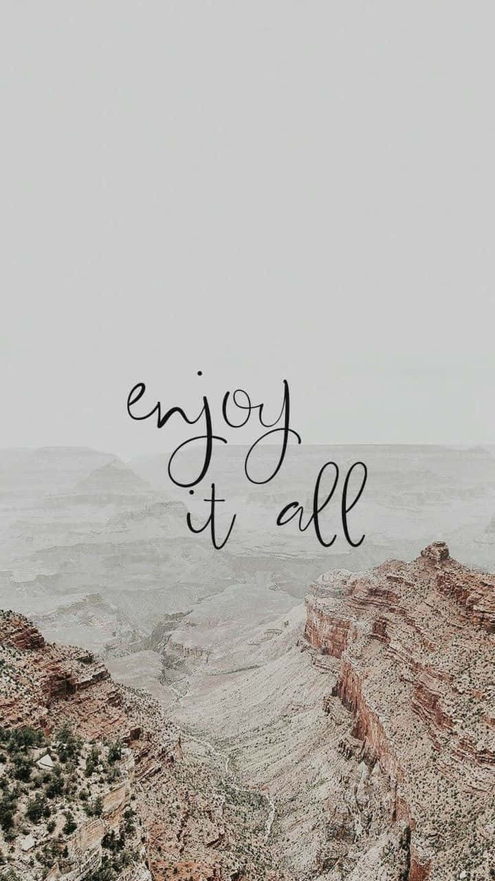 峽谷風景配上勵志文字 enjoy it all