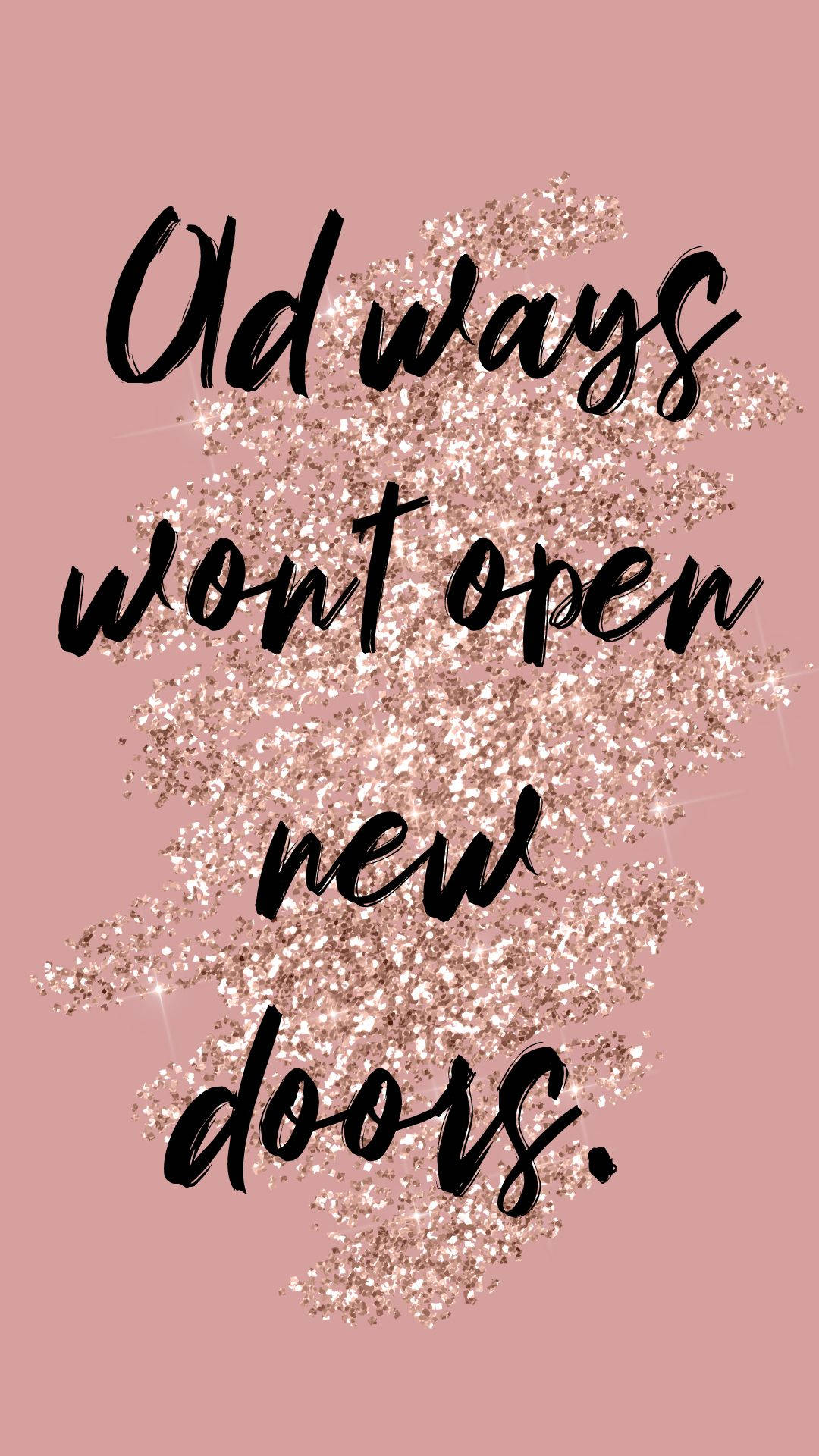 Cute Quotes 桌布 壁紙 — 在柔和的粉紅色背景上，玫瑰金閃粉上黑色字體的勵志名言。