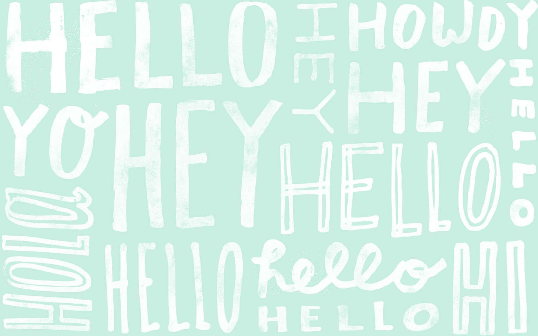 文字壁紙，在薄荷綠色背景上重複出現白色hello和hey問候語。