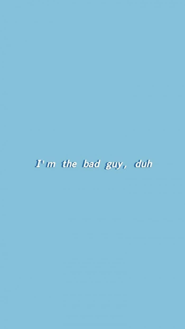 文字桌布，淺藍色背景上寫著 I'm the bad guy duh