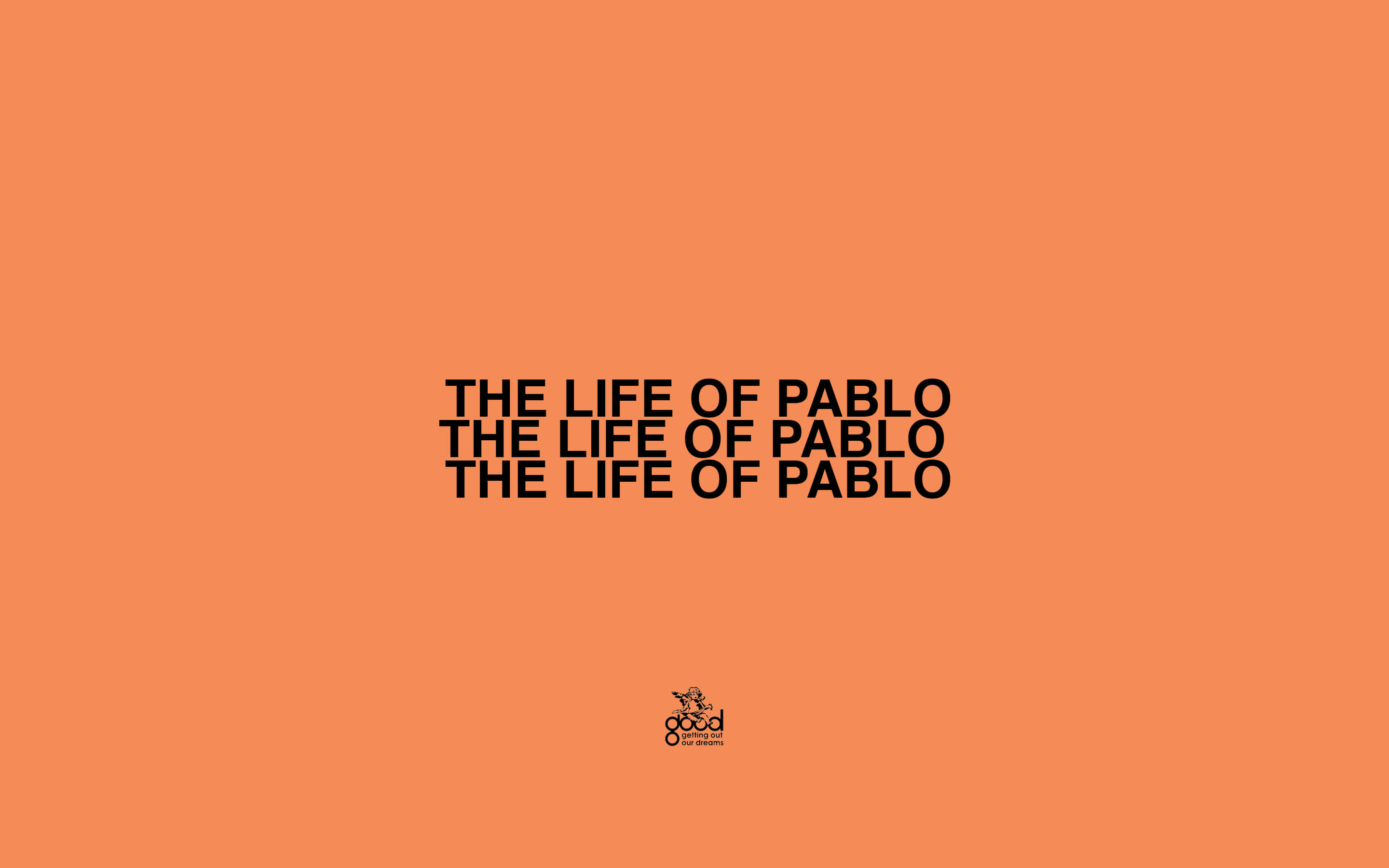 坎耶·威斯特《The Life Of Pablo》的視覺化呈現 壁紙 — 粗體黑色文字重複 'THE LIFE OF PABLO' 居中在純橙色背景上，底部有一個小標誌。