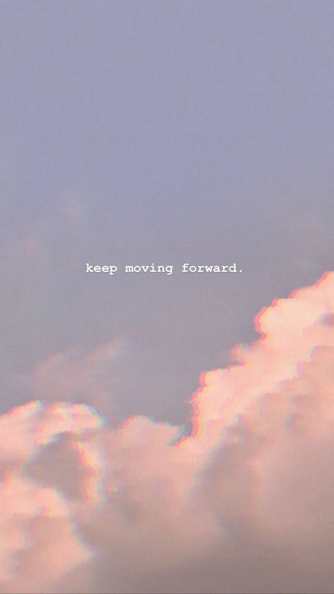粉紅同紫色嘅雲朵，上面有文字 keep moving forward