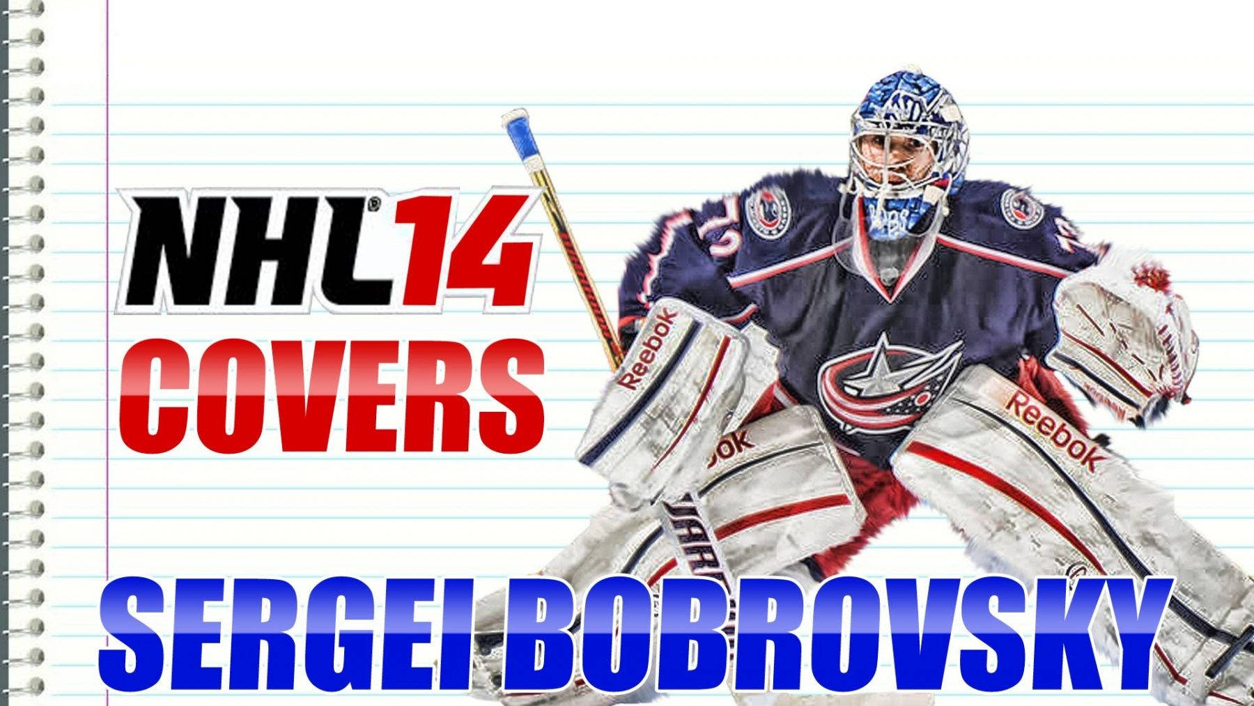 塞吉·博布羅夫斯基NHL 14封面圖像藝術 壁紙 — NHL 14 封面， featuring 守門員 Sergei Bobrovsky 全副裝備，背景為橫線筆記簿紙。