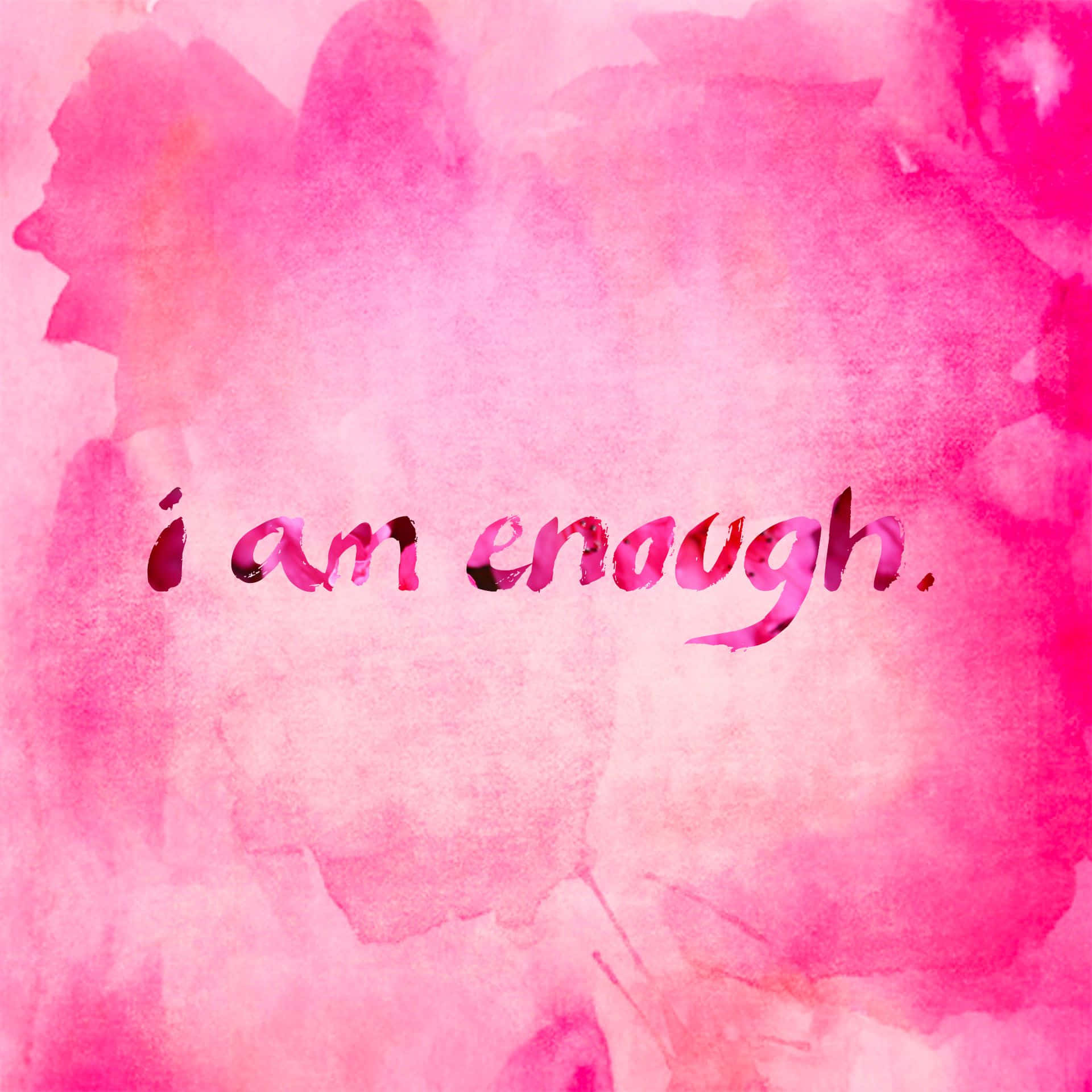 粉紅色水彩背景，帶有手寫短語 i am enough。
