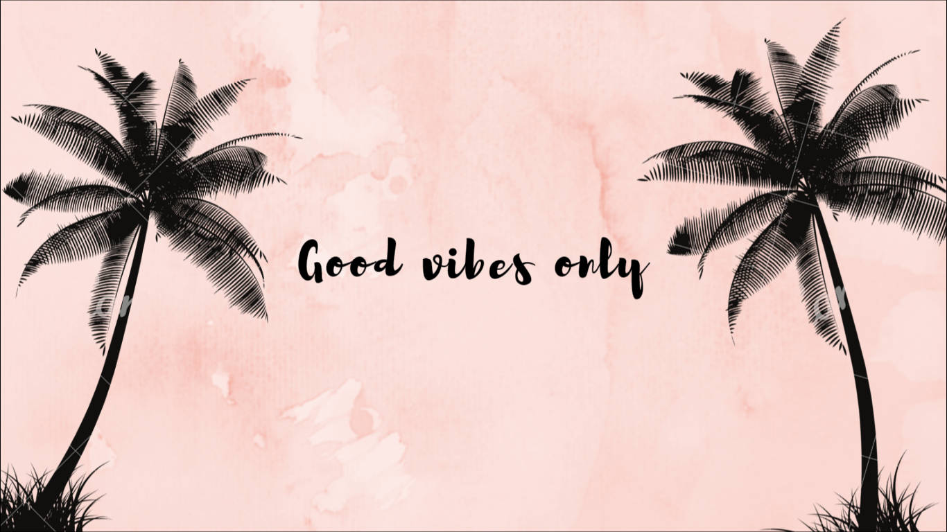兩棵棕櫚樹剪影，帶有 'Good vibes only' 文字，背景為粉紅色水彩。