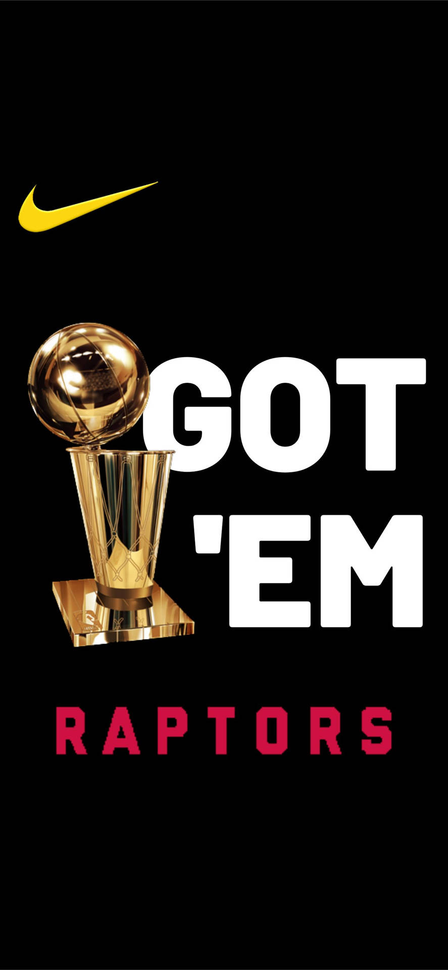 金色NBA獎盃，帶有「GOT 'EM RAPTORS」文字和Nike標誌，置於黑色背景上。