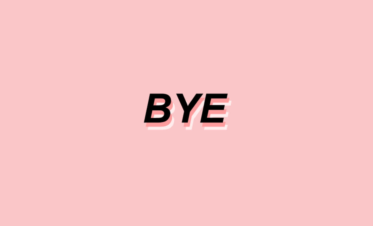 粉紅背景上帶有粉紅色陰影的粗體黑色文字「BYE」。