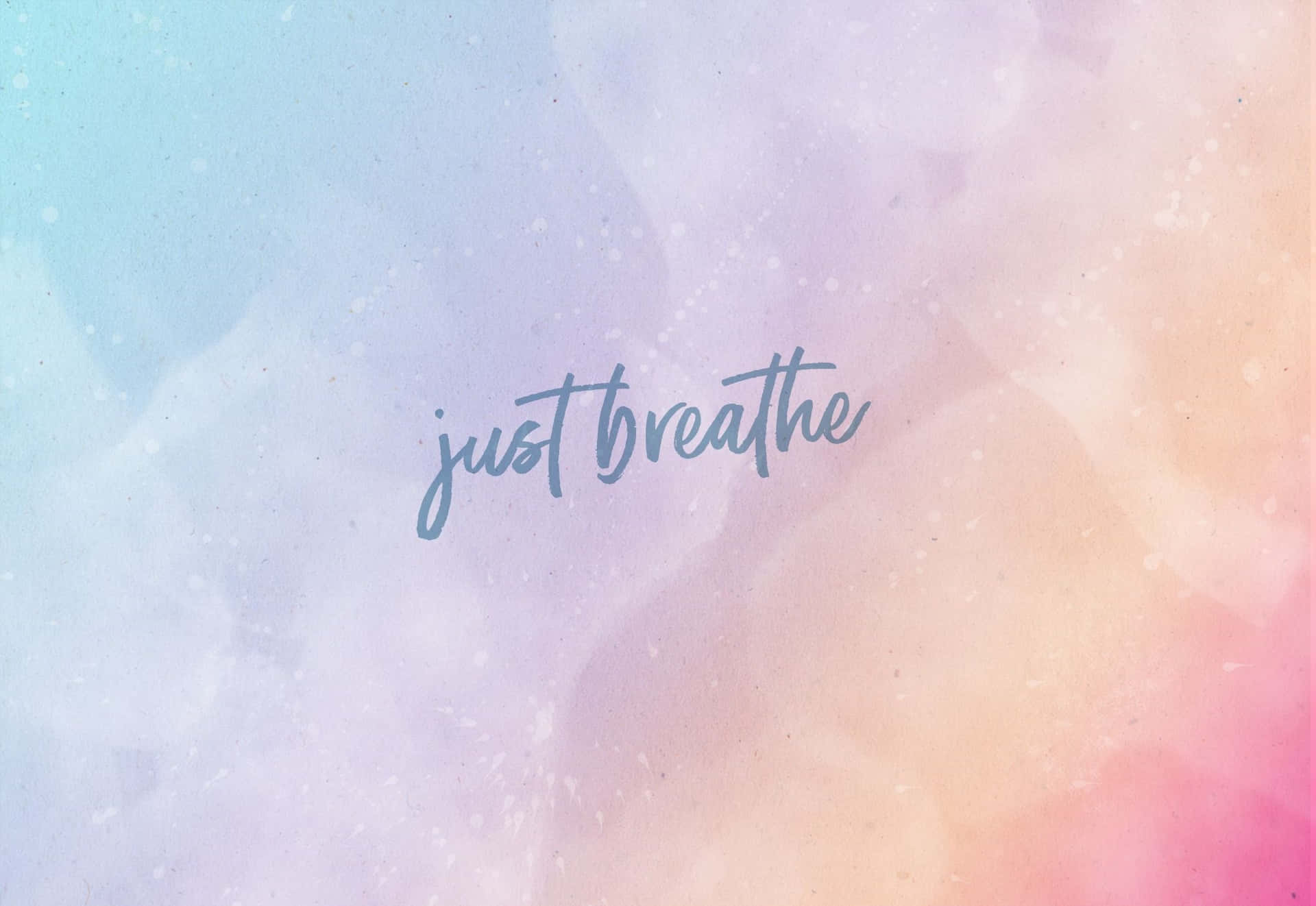 粉彩水彩背景，以草書呈現「just breathe」字句。
