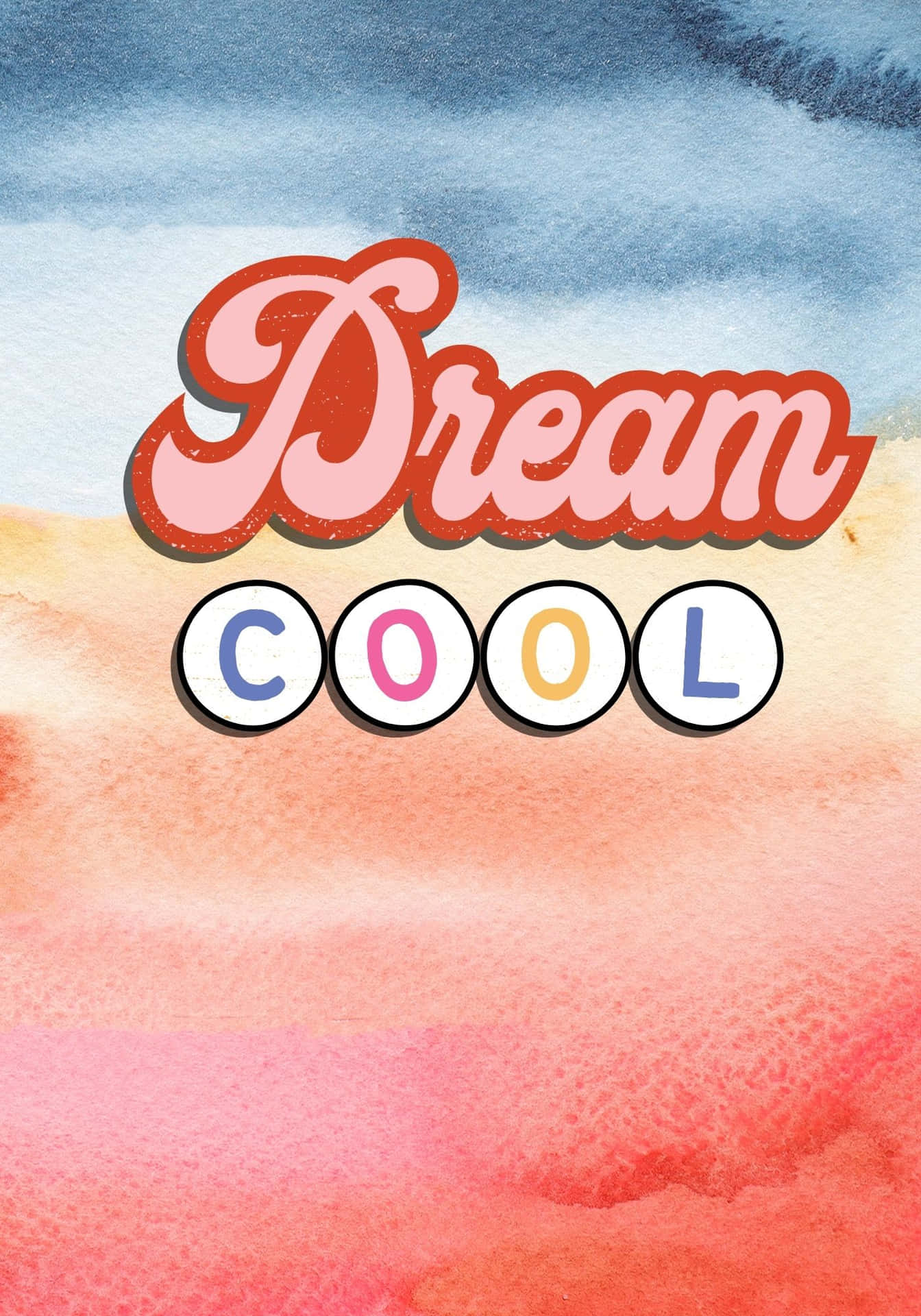 水彩背景，帶有「Dream COOL」文字，採用色彩繽紛的復古字體。