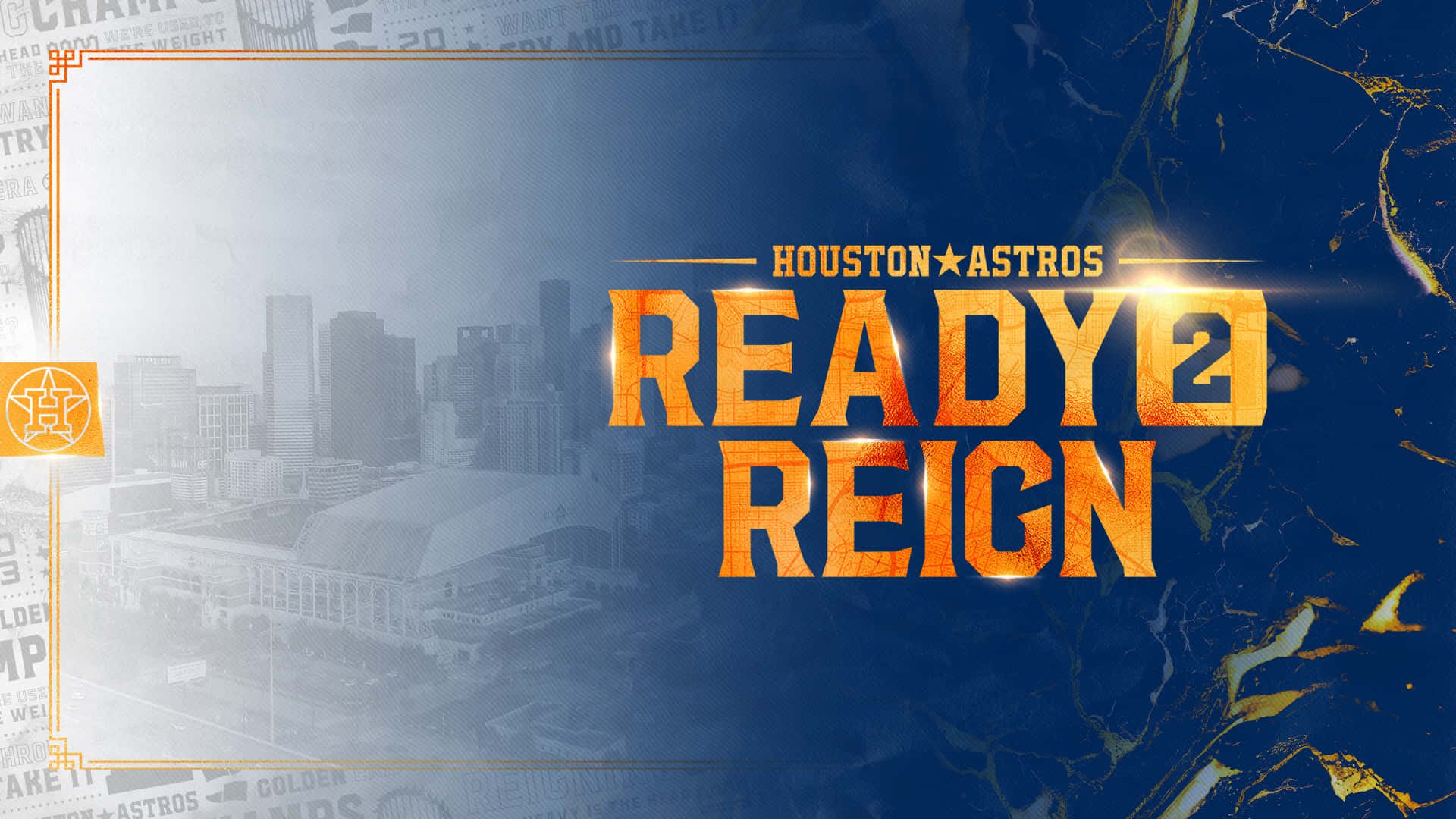 Astros 桌布 壁紙 — 大膽的橙色「READY 2 REIGN」文字在模糊的侯斯頓天際線、大理石紋理和體育報紙剪報上發光。