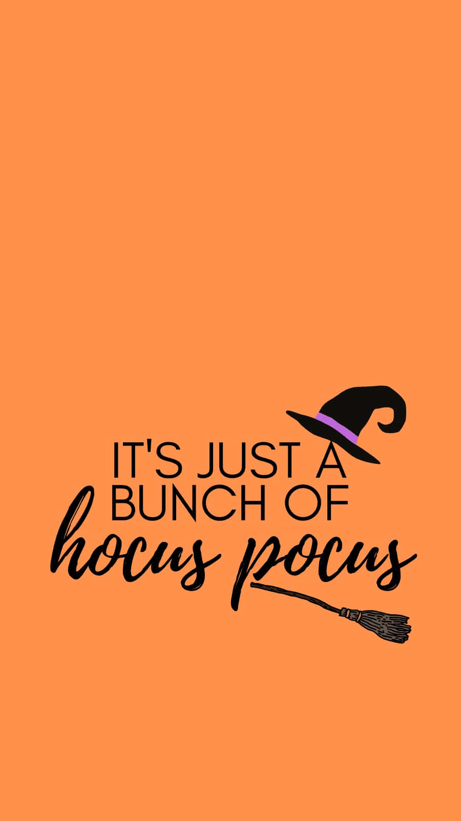 Halloween Phone 桌布 壁紙 — 大膽的橙色背景，黑色文字寫著「IT'S JUST A BUNCH OF hocus pocus」，並有女巫帽和掃帚圖案。