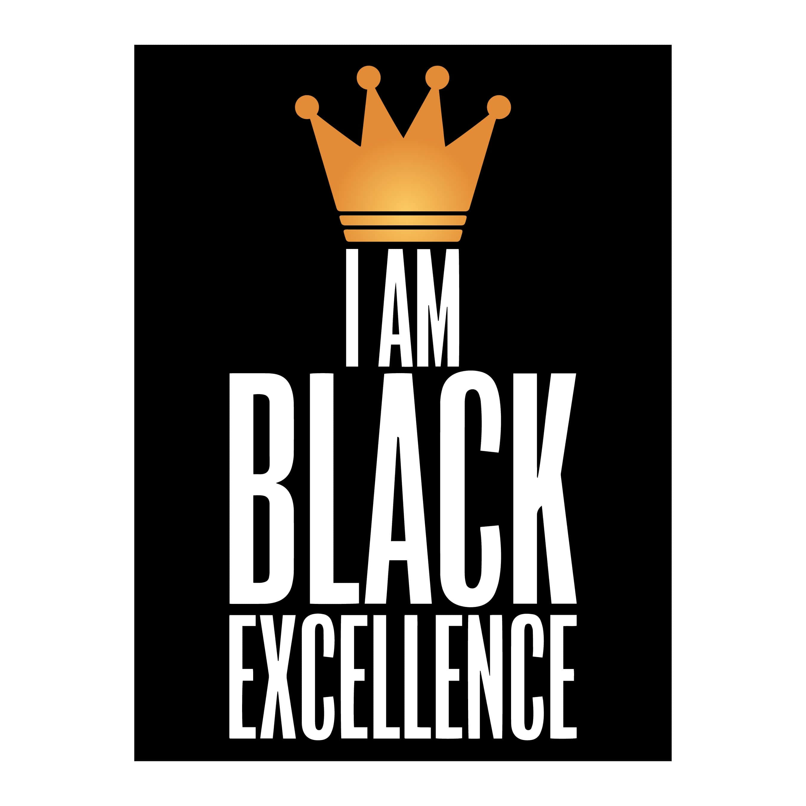 Black Excellence 桌布 壁紙 — 大膽的白色文字在純黑背景上，金色皇冠下方宣告「I AM BLACK EXCELLENCE」。