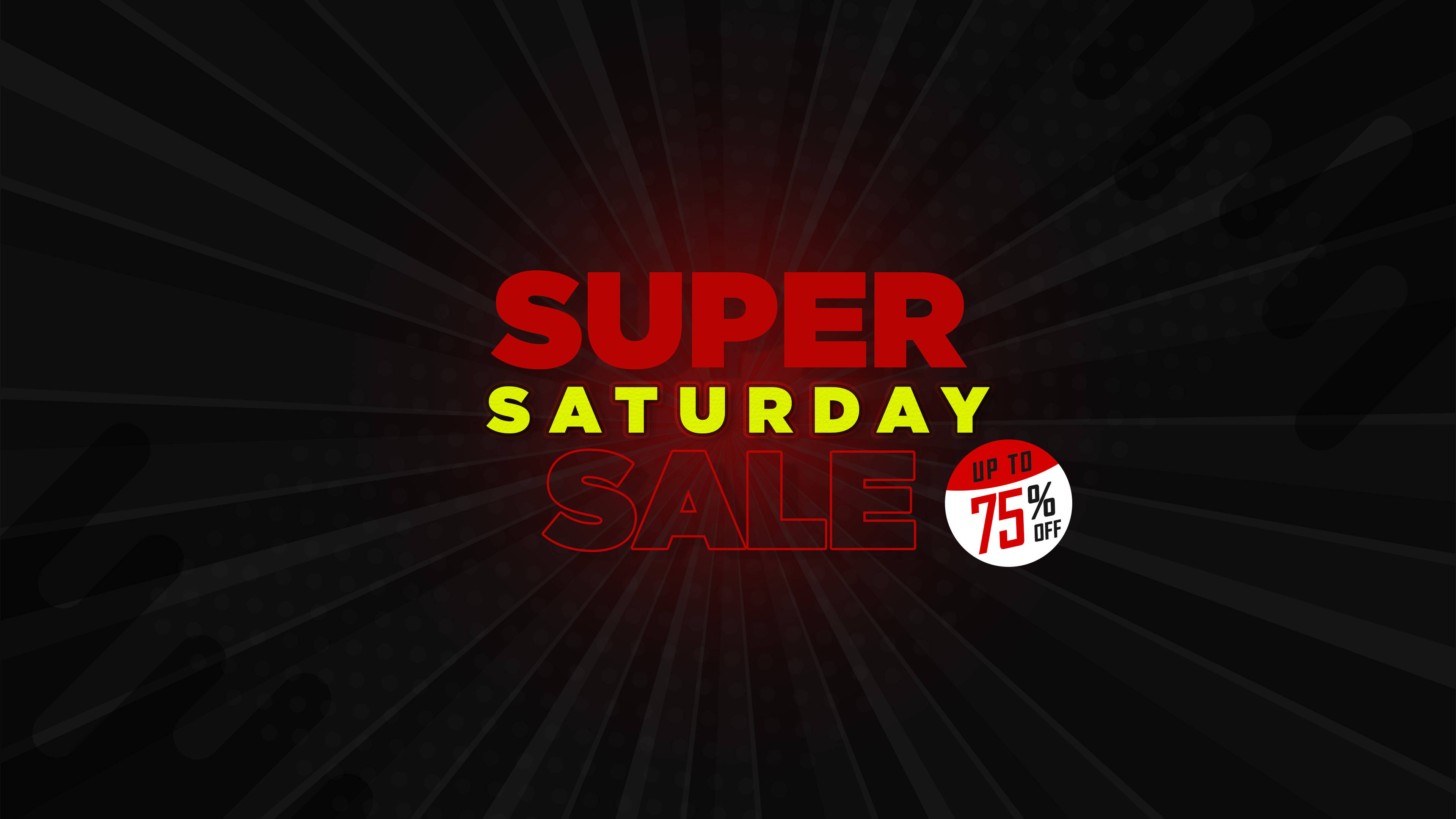 saturday 桌布 壁紙 — 大膽的紅色和黃色「SUPER SATURDAY SALE」文字，帶有75%折扣徽章，從中心向外輻射，背景為帶有黑色放射線的深色背景。