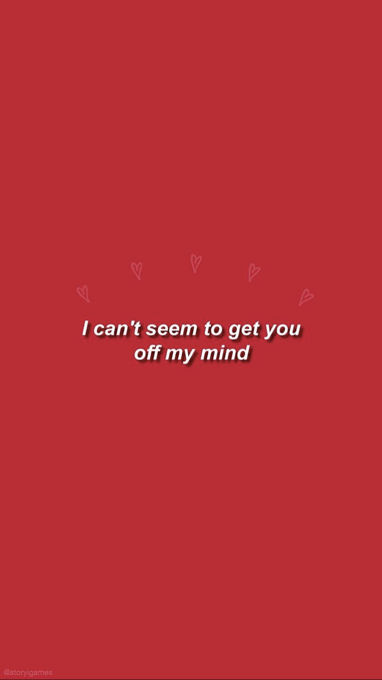 iPhone 桌布 壁紙 — 大膽的紅色背景上有白色文字寫著「I can't seem to get you off my mind」，上方有模糊的心形輪廓。