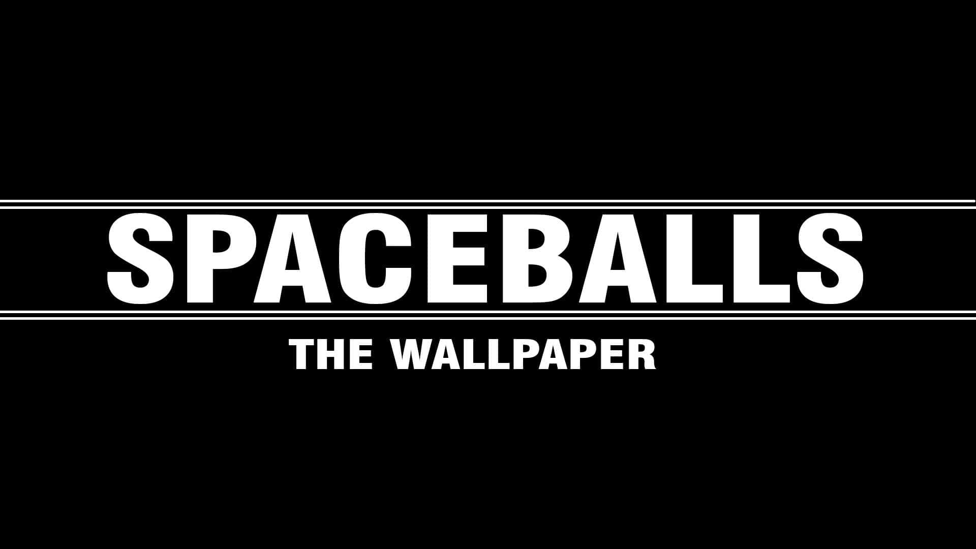 黑色背景上以粗體白色文字顯示「spaceballs the wallpaper」。