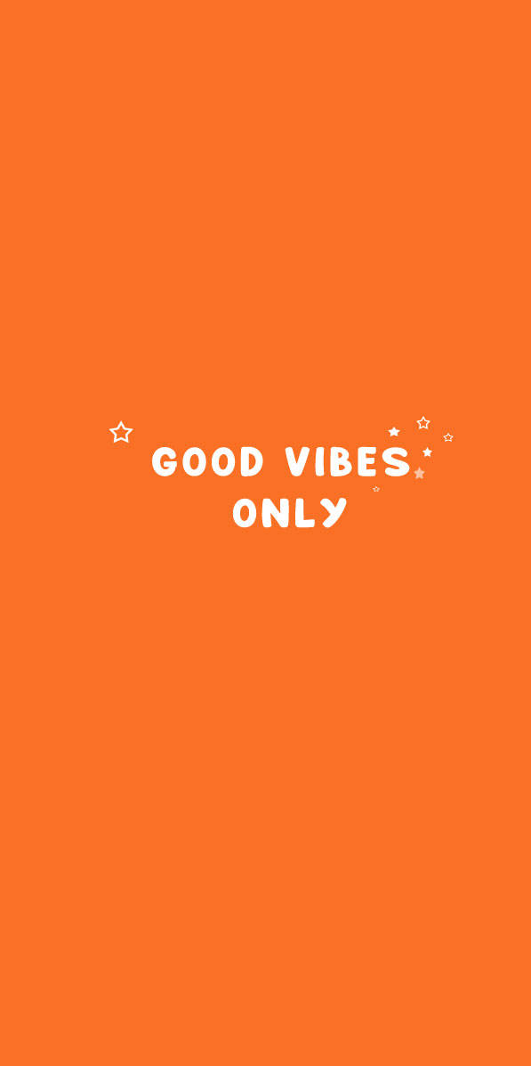 橙色背景，白色文字寫著 good vibes only 和小星星