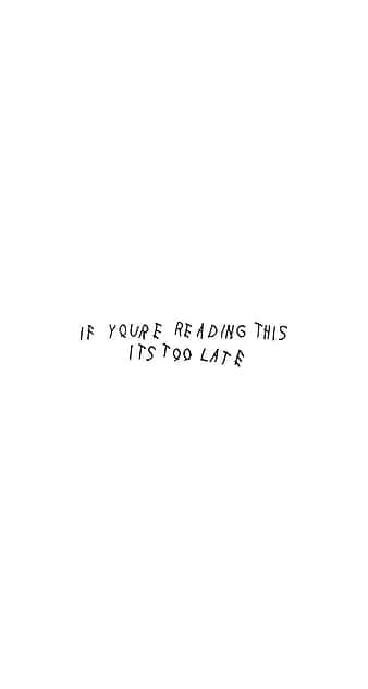 手寫警告訊息，在白色背景上寫著 if youre reading this its too late。