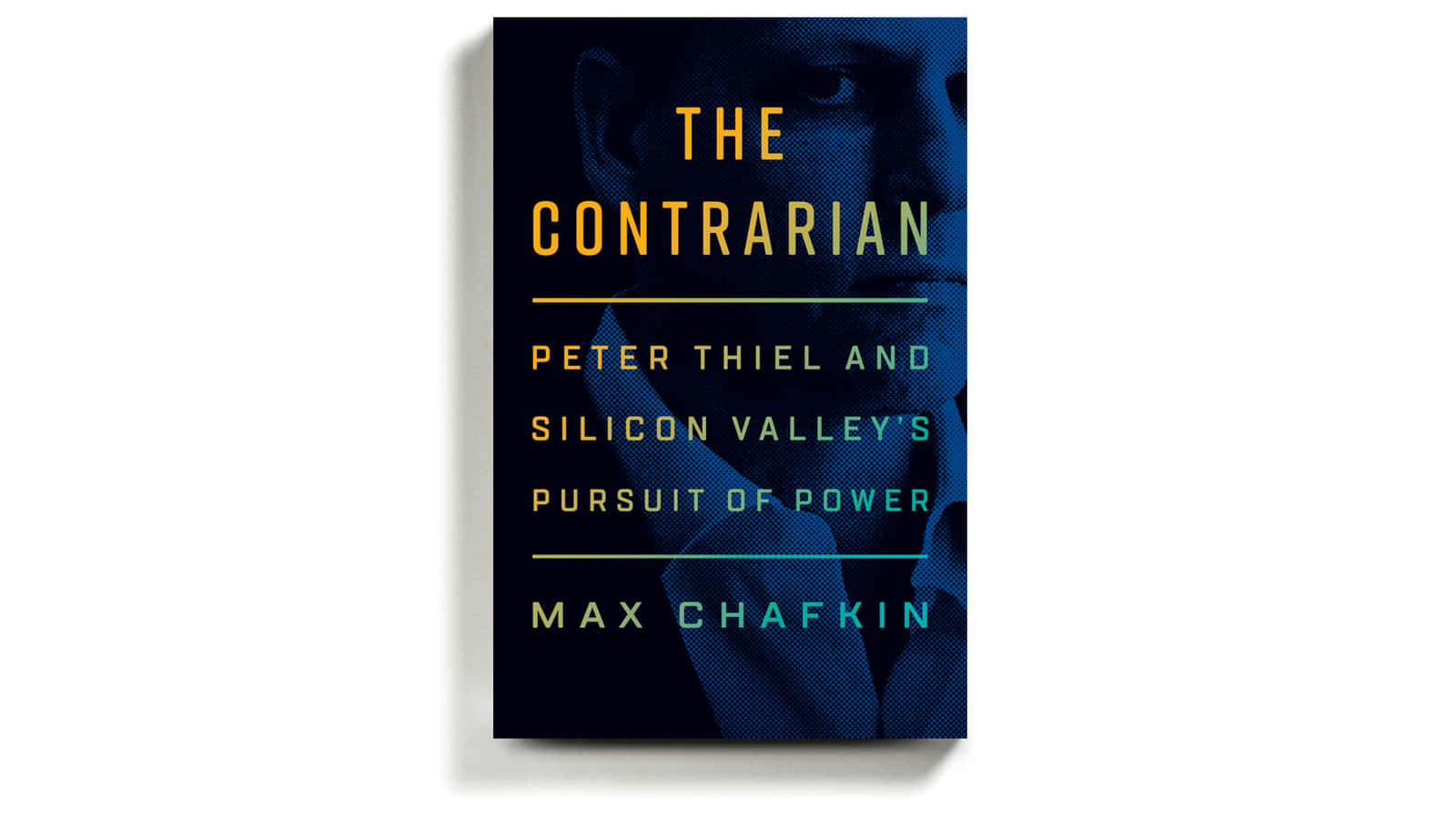 Max Chafkin 所著的《The Contrarian》書籍封面，帶有 Peter Thiel 的藍色調肖像。