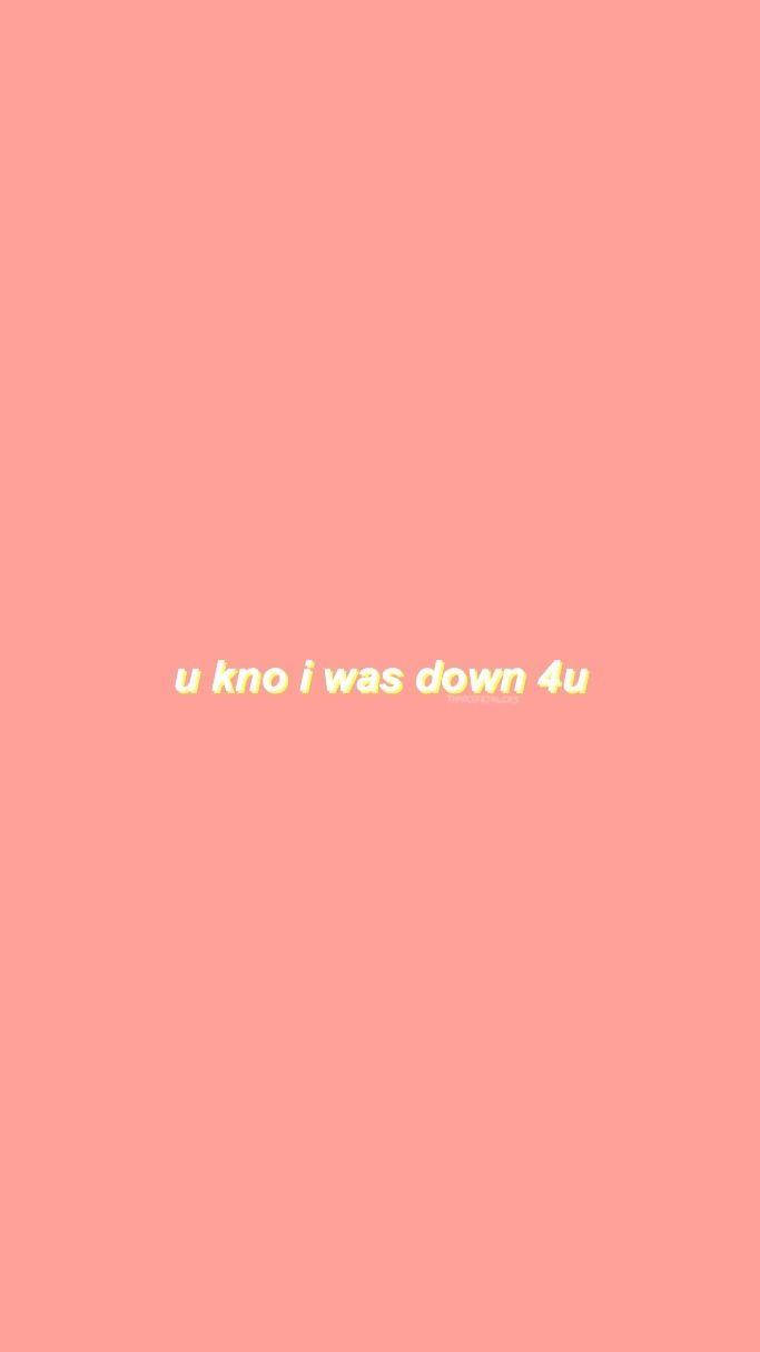 粉紅色背景，黃色文字寫住 u kno i was down 4u