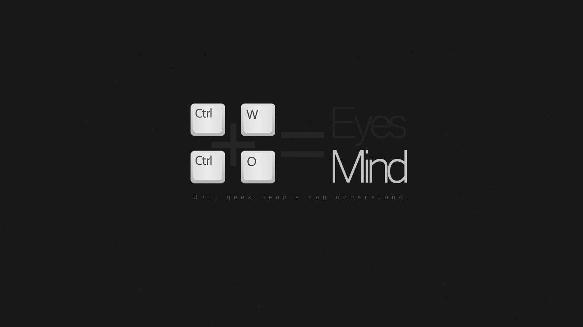 鍵盤按鍵和文字在黑色背景上組成「Ctrl W = Eyes Mind」及極客風格標語。