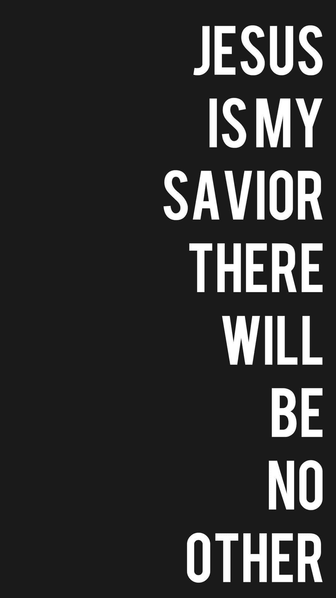 黑色背景，白色粗體文字寫著「Jesus is my savior there will be no other」