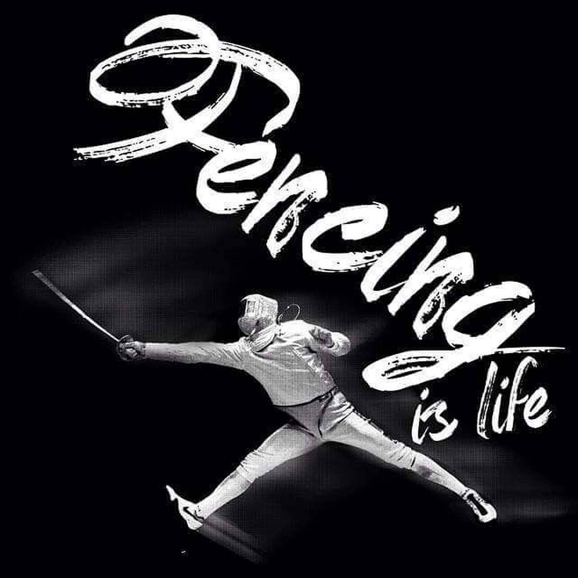 劍擊運動員擺出動作姿勢，附有「Fencing is life」文字