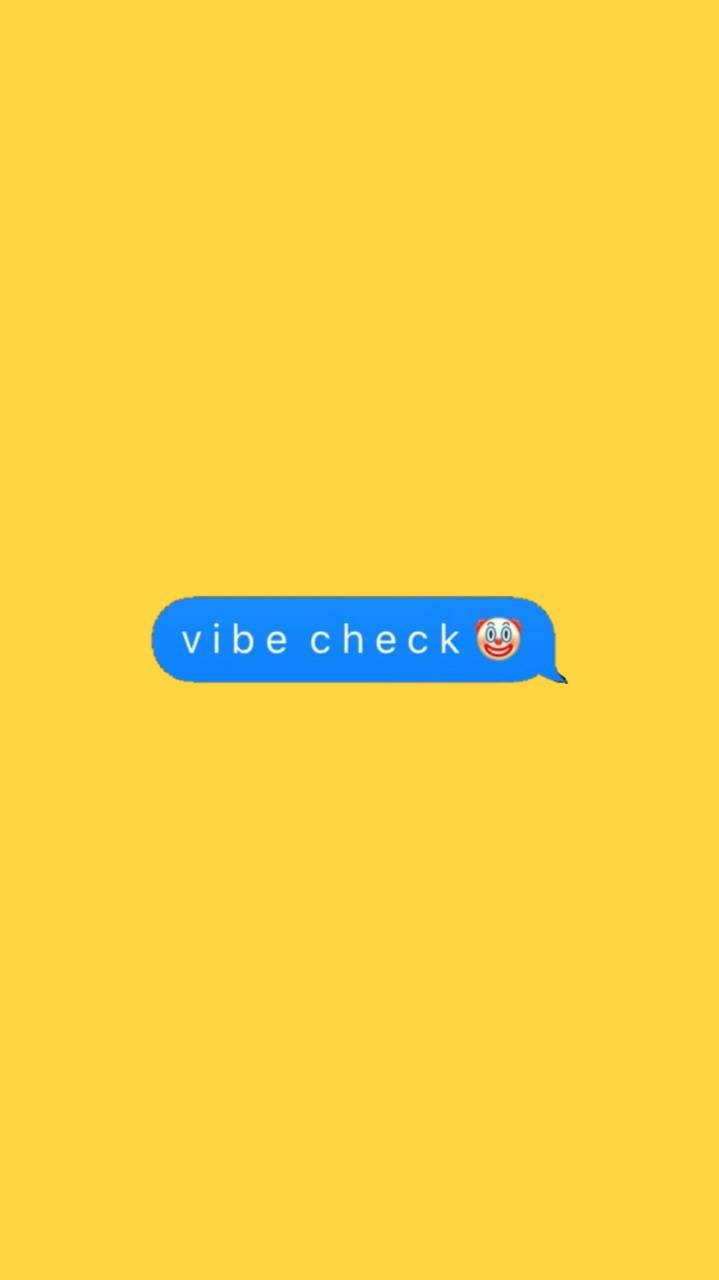 小丑風格氣氛檢查 壁紙 — 一個藍色對話氣泡，中央有「vibe check」和微笑表情符號，置於純黃色背景上。