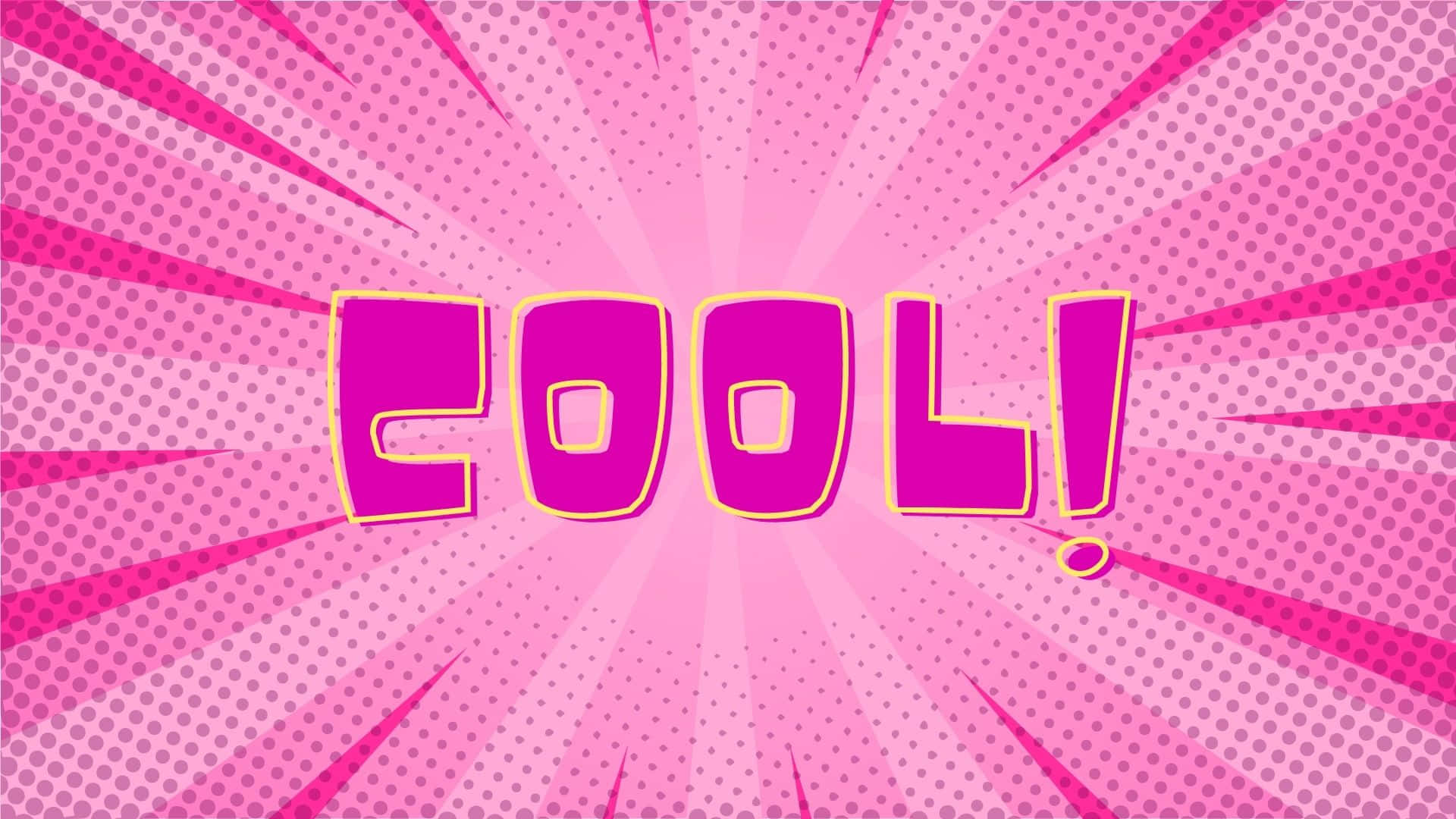 展現你的冷靜一面 壁紙 — 大膽的粉紅色「COOL!」文字從中心爆出，帶有黃色輪廓，背景為半色調射線和圓點。