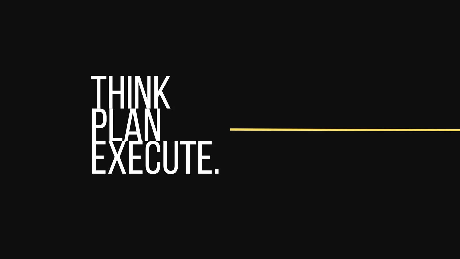 簡約勵志圖形，黑色背景上帶有文字 think plan execute。