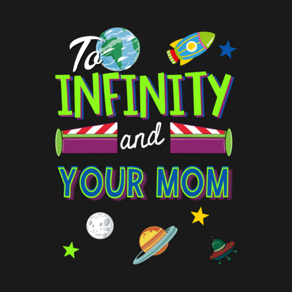巴斯光年風格「致媽媽」插畫 壁紙 — 大膽色彩卡通文字 'To Infinity and Your Mom' 被行星、火箭和星星包圍在黑色背景上。