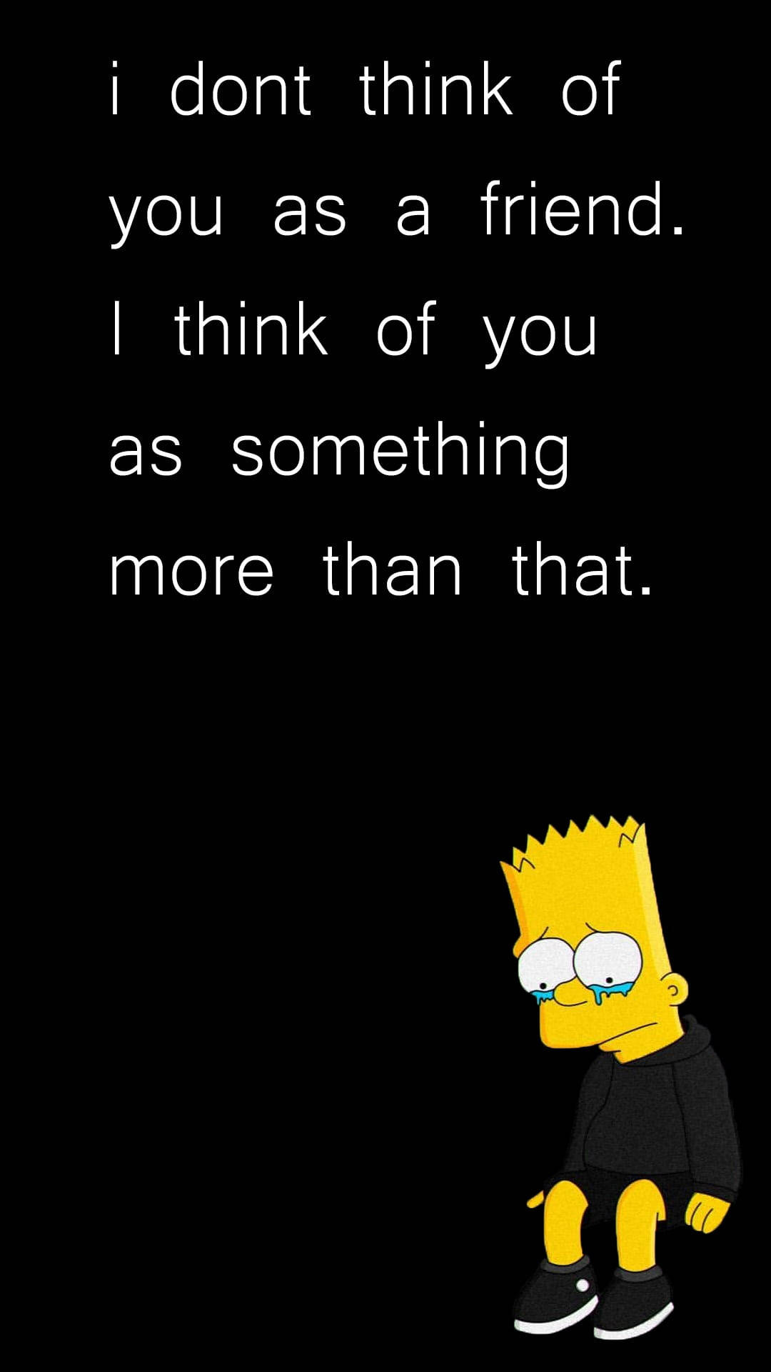 bart simpson sad boy 桌布 壁紙 — 巴特·辛普森在黑色背景前獨自哭泣，白色文字表達情感上的渴望。