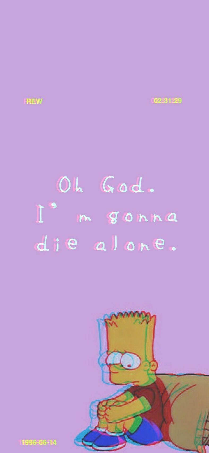 巴特·辛普森獨自坐著，紫色背景上有文字「Oh God I'm gonna die alone」