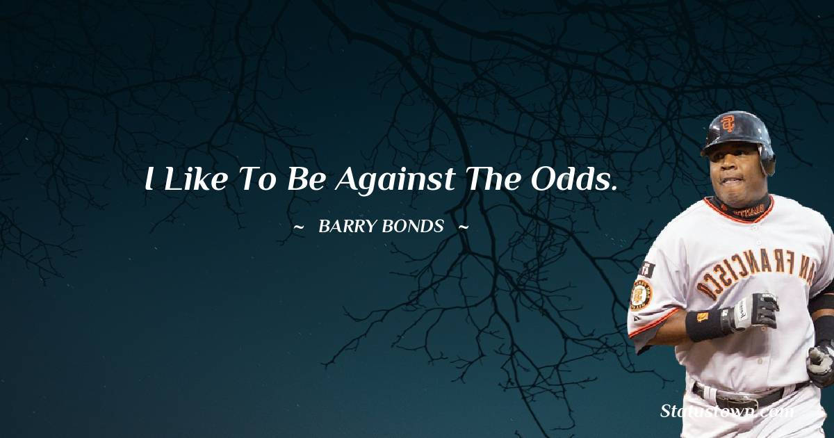 Barry Bonds 身穿巨人隊球衣，配上語句 I Like To Be Against The Odds，在漆黑的夜空和光禿的樹木背景下。