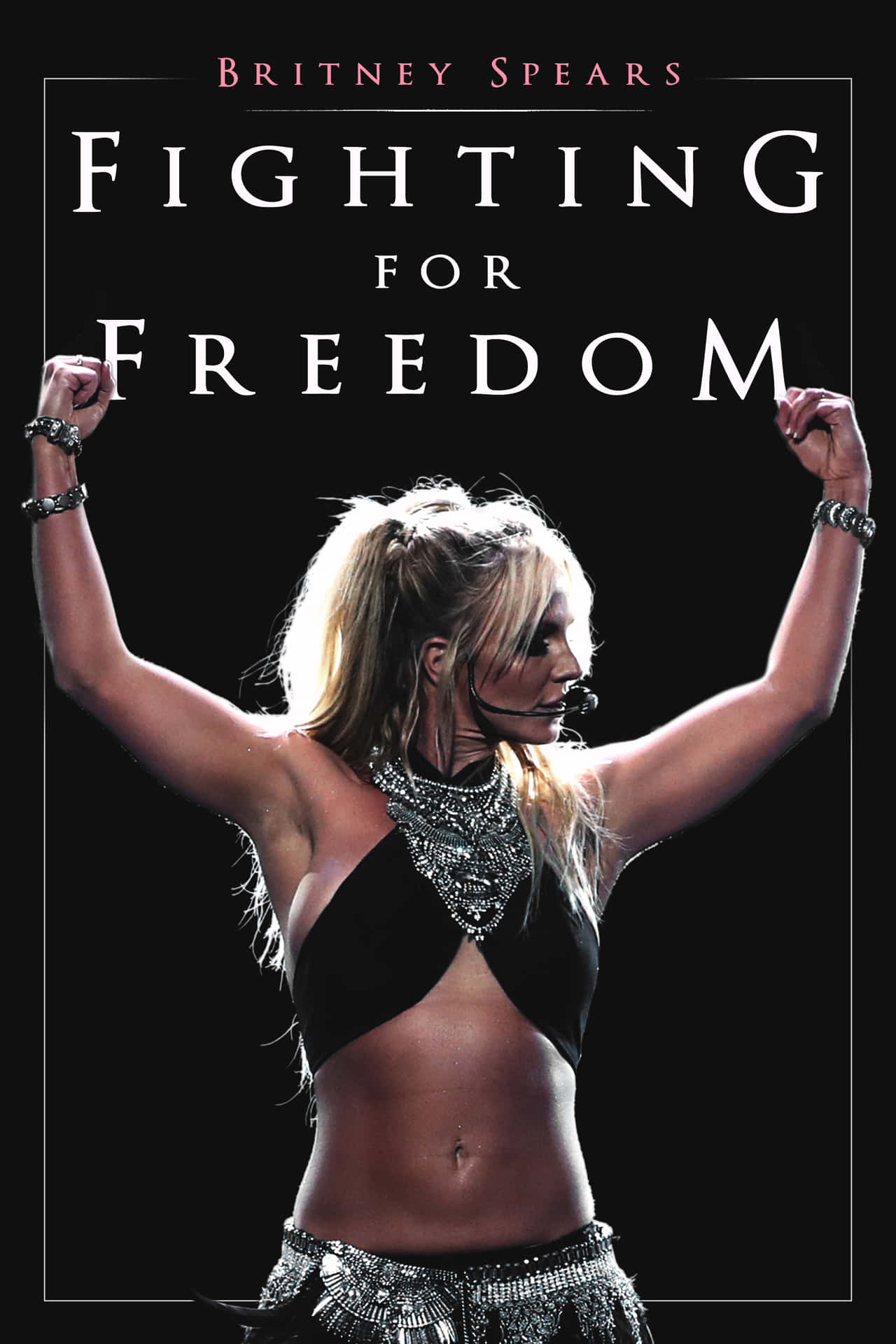 Britney Spears 為其專輯《Fighting for Freedom》封面擺出強而有力的姿勢，高舉拳頭。