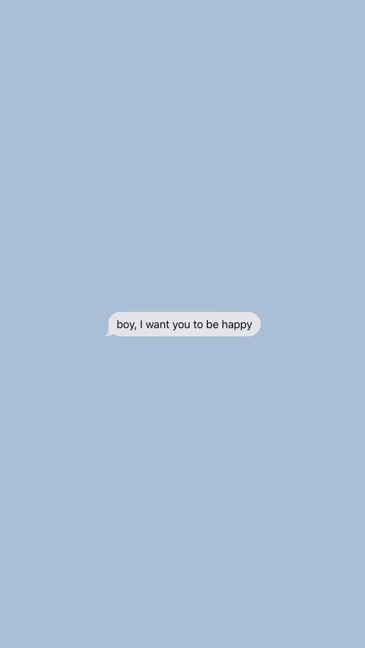 藍色背景上的一個文字訊息氣泡顯示「boy, I want you to be happy」。