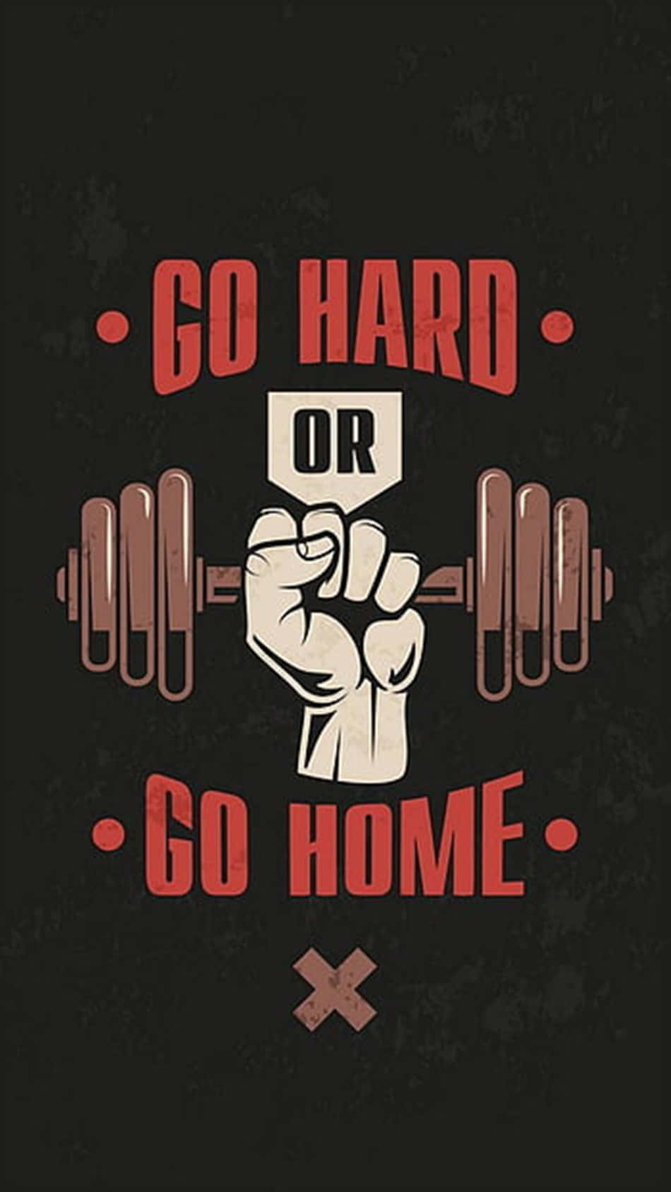 一隻握著槓鈴的拳頭，上面有紅色文字 go hard or go home。