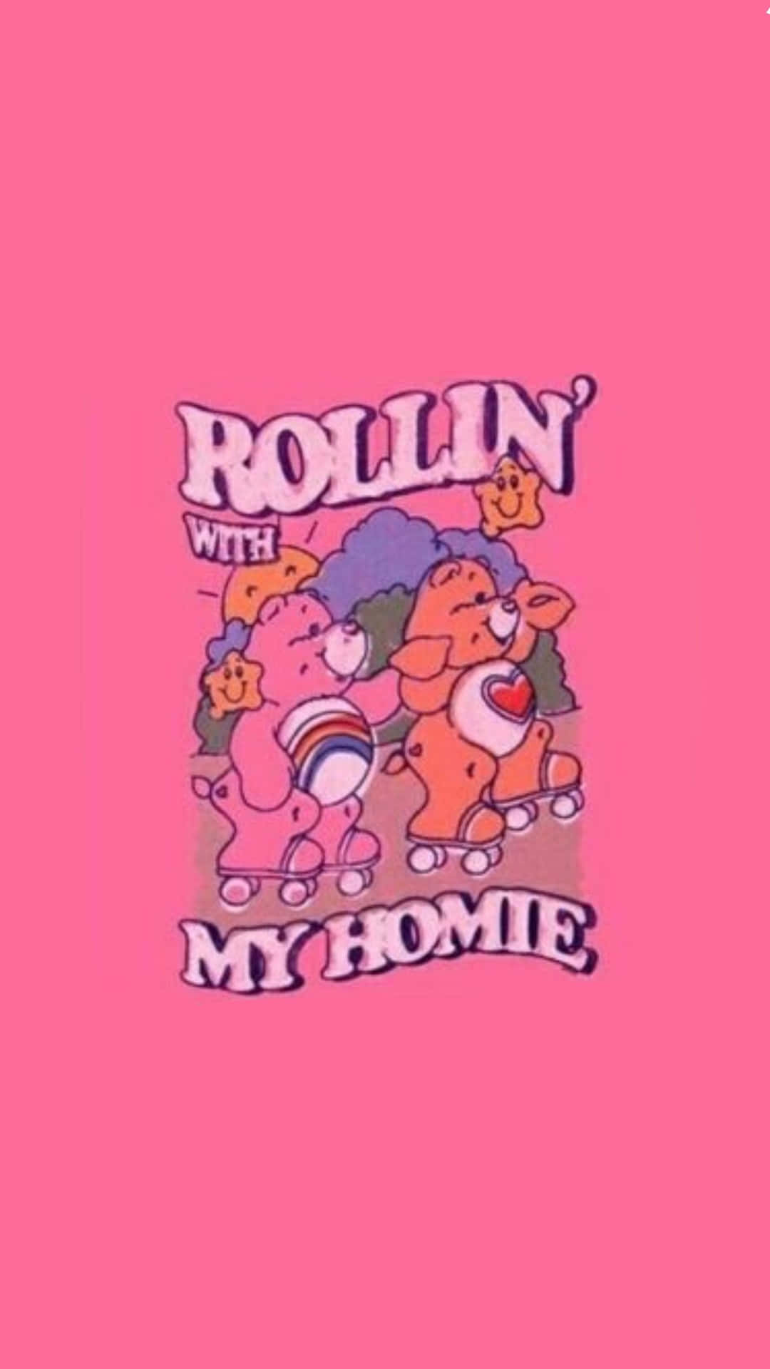 穿著溜冰鞋的Care Bears，粉紅色背景上帶有「Rollin' with My Homie」文字。