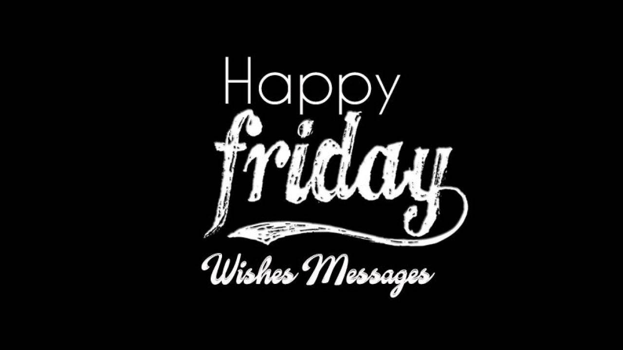 快樂星期五祝福訊息 壁紙 — 純黑色背景上白色風格化文字「Happy friday Wishes Messages」。