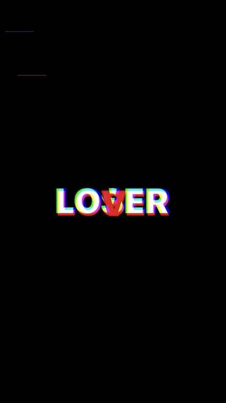 黑色背景上帶有彩虹色失真的故障藝術文字，內容為「LOVER」。